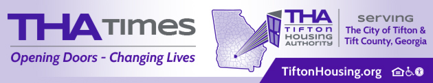 THA Times: Opening Doors - Changing Lives. Tifton Housing Authority - Tifton, GA. Serving The City of Tifton & Tift County, Georgia. TiftonHousing.org. Accessibility Icons. 