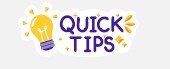 Quick Tips. Clip art of  a lightbulb lighting up.